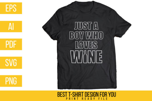 Download Just a Boy Who Loves Wine Tshirt Design - Design Collection
