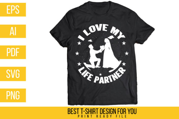 Download I Love My Life Partner T-shirt Design - Design Collection