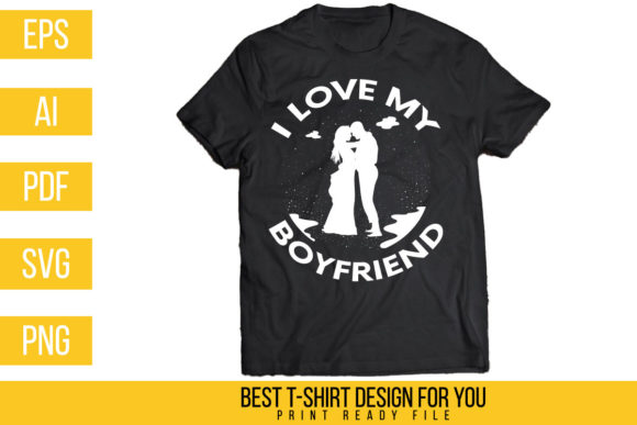 Download I Love My Boyfriend T-shirt Design - Design Collection